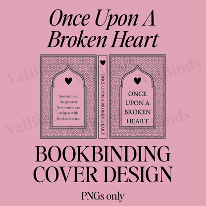 Once Upon a Broken Heart Bookbinding Book Cover PNG – Layered Front, Spine & Back Design for DIY Rebind