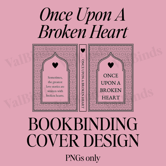 Once Upon a Broken Heart Bookbinding Book Cover PNG – Layered Front, Spine & Back Design for DIY Rebind